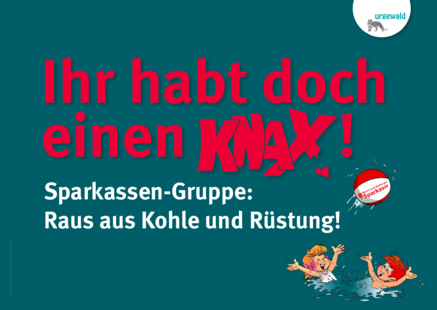 Plakat mit spielenden Knax-Kindern, dahinter Spruch: Ihr habt doch einen Knax! Sparkassen-Gruppe: Raus aus Kohle und Rüstung