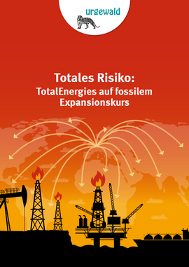 Totales Risiko: TotalEnergies auf fossilem Expansionskurs